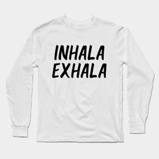 inhala exhala Long Sleeve T-Shirt